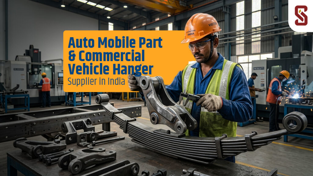 Automobile Part and Commercial Vehicle Hanger Supplier in India
