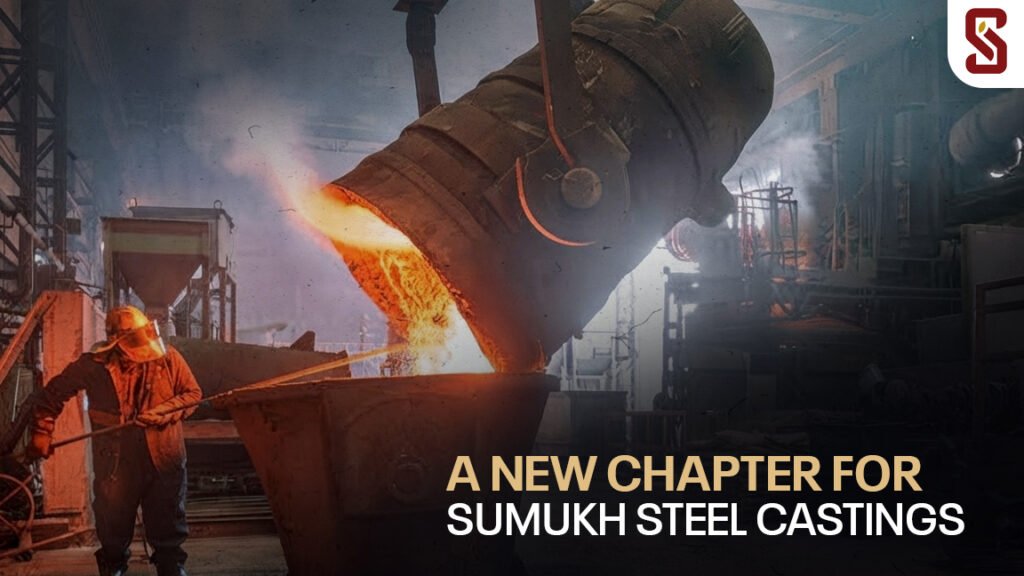 Sumukh Steel Casting | New Chapter