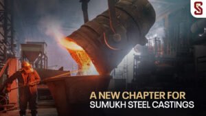Sumukh Steel Casting | New Chapter